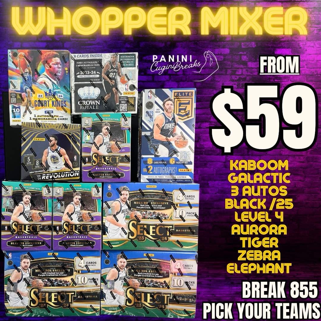 BREAK #855 - WHOPPER MIXER!! 10 BOX FEAST!! PICK YOUR TEAMS!!